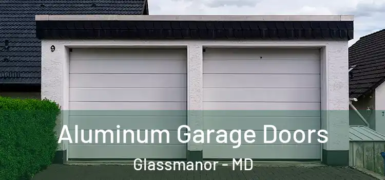  Aluminum Garage Doors Glassmanor - MD