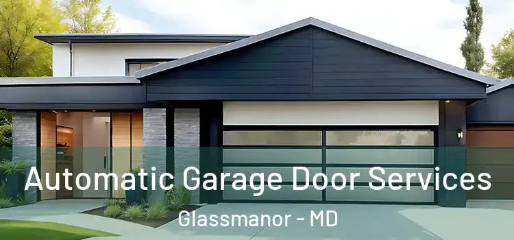  Automatic Garage Door Services Glassmanor - MD