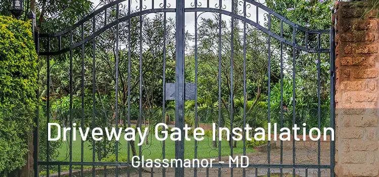  Driveway Gate Installation Glassmanor - MD