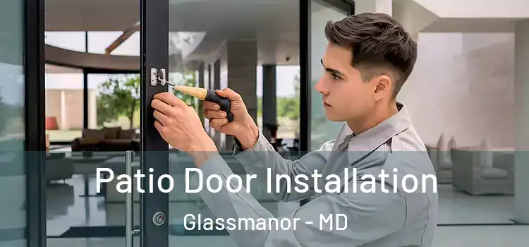  Patio Door Installation Glassmanor - MD