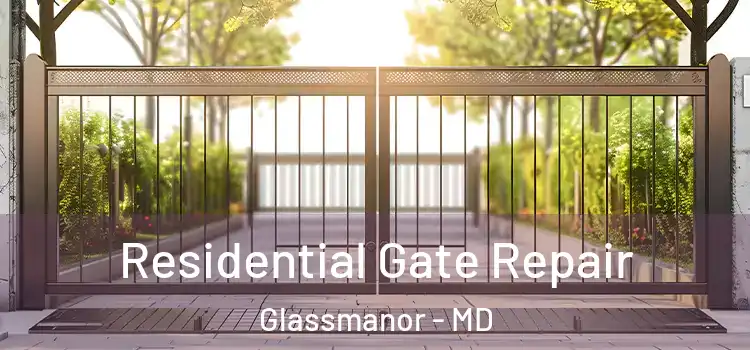 Residential Gate Repair Glassmanor - MD