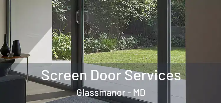  Screen Door Services Glassmanor - MD